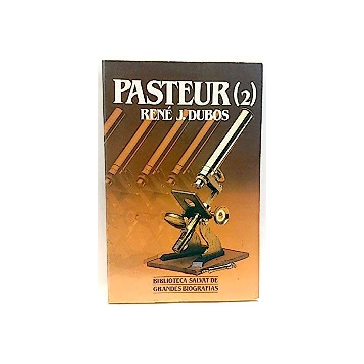 Pasteur (2) - René Dubos
